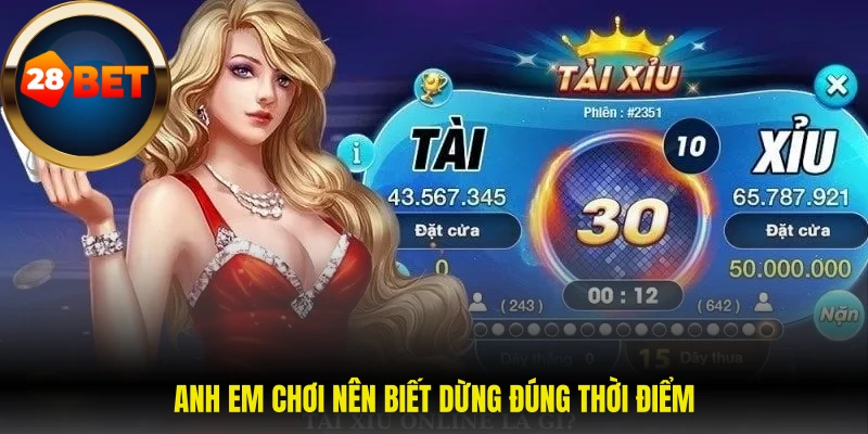 Anh em chơi nên biết dừng đúng thời điểm