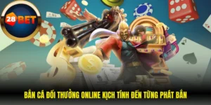 Bắn Cá Đổi Thưởng Online Kịch Tính Đến Từng Phát Bắn