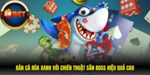 Bắn Cá Rùa Xanh Với Chiến Thuật Săn Boss Hiệu Quả Cao