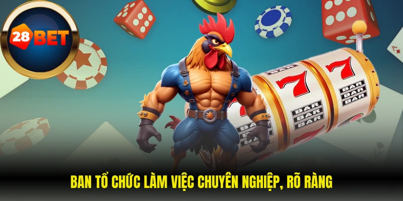 Ban tổ chức làm việc chuyên nghiệp, rõ ràng 