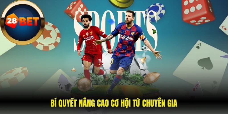 Bí quyết nâng cao cơ hội từ chuyên gia