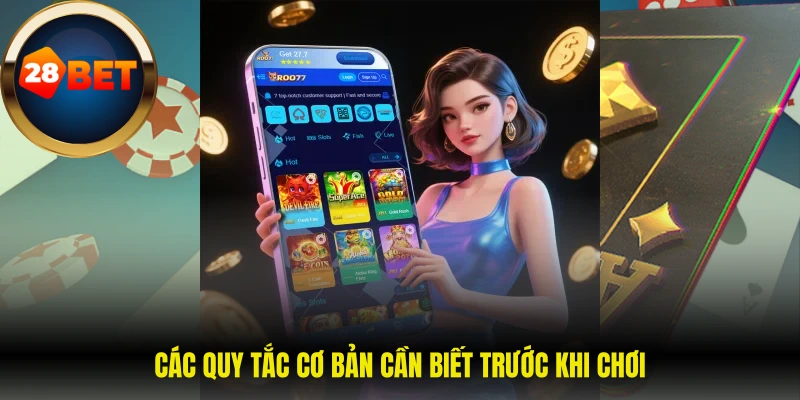 Các quy tắc cơ bản cần biết trước khi chơi