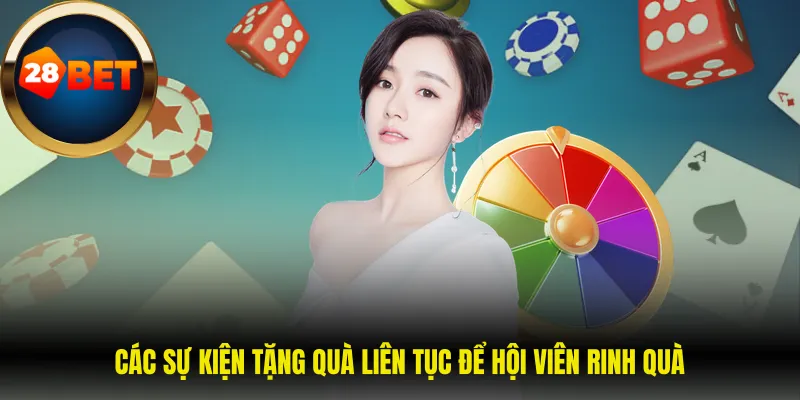 Các sự kiện tặng quà liên tục để hội viên rinh quà