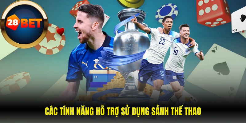 Các tính năng hỗ trợ sử dụng sảnh thể thao