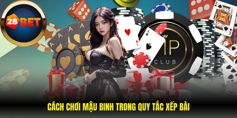 Cách chơi mậu binh trong quy tắc xếp bài