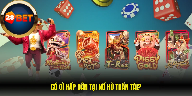 Có gì hấp dẫn tại nổ hũ Thần Tài? 