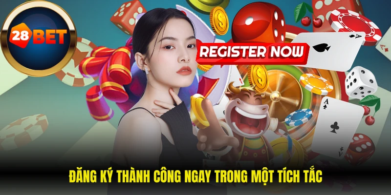 Đăng ký thành công ngay trong một tích tắc