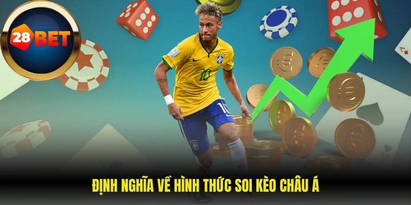 Định nghĩa về hình thức soi kèo châu Á