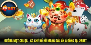 Đường Mạt Chược – Cơ Chế Nổ Hũ Mang Dấu Ấn Á Đông Tại 28BET 