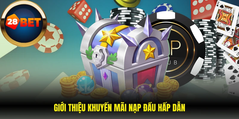 Giới thiệu khuyến mãi nạp đầu hấp dẫn