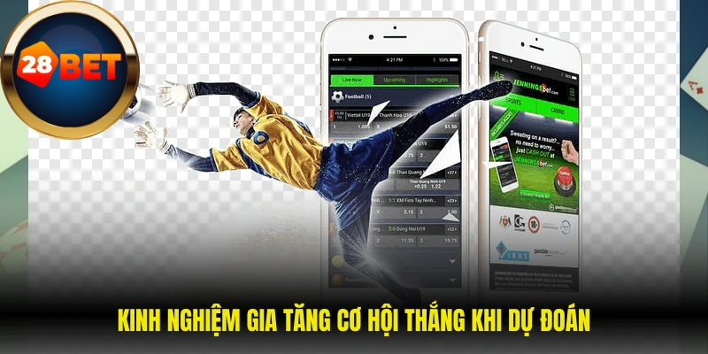 Kinh nghiệm gia tăng cơ hội thắng khi dự đoán