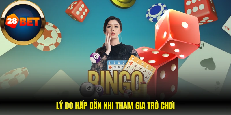 Lý do hấp dẫn khi tham gia trò chơi