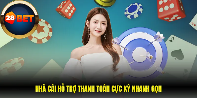 Nhà cái hỗ trợ thanh toán cực kỳ nhanh gọn