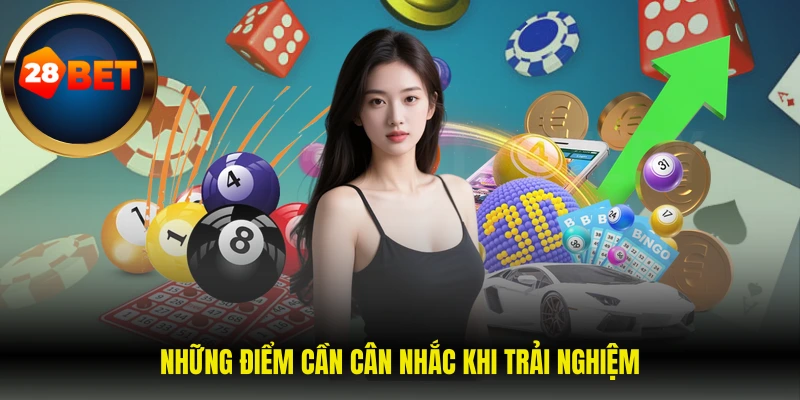 Những điểm cần cân nhắc khi trải nghiệm