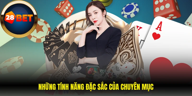 Những tính năng đặc sắc của chuyên mục