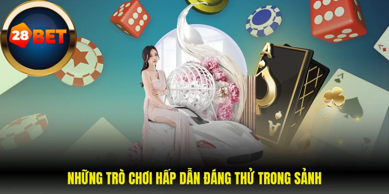 Những trò chơi hấp dẫn đáng thử trong sảnh
