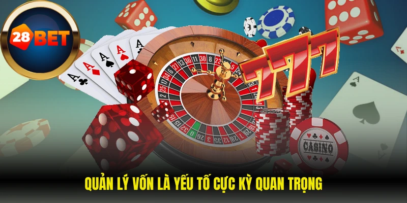 Quản lý vốn là yếu tố cực kỳ quan trọng