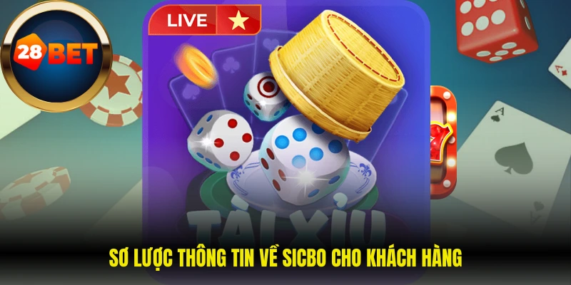Sơ lược thông tin về sicbo cho khách hàng