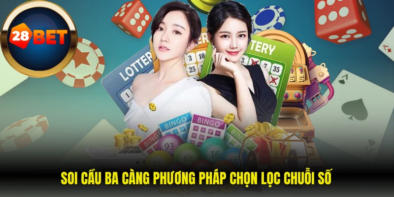Soi cầu ba càng phương pháp chọn lọc chuỗi số