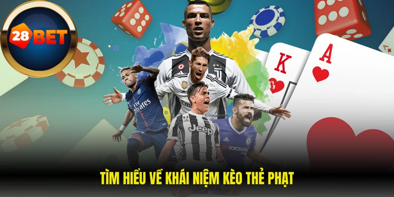 Tìm hiểu về khái niệm kèo thẻ phạt